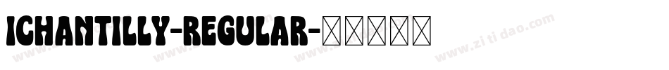 Ichantilly-Regular字体转换