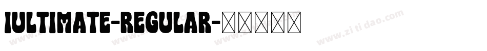 Iultimate-Regular字体转换