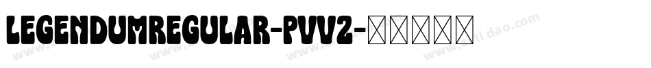 LegendumRegular-PvV2字体转换