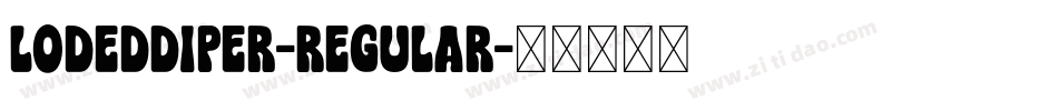 LodedDiper-Regular字体转换