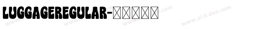 LuggageRegular字体转换
