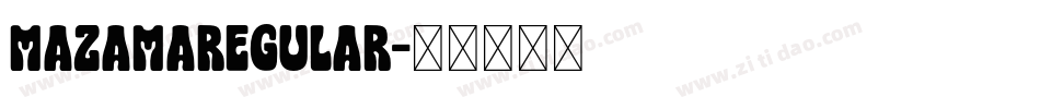 MazamaRegular字体转换