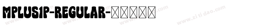 Mplus1p-Regular字体转换