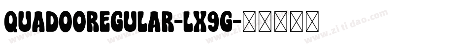 QuadooRegular-Lx9G字体转换