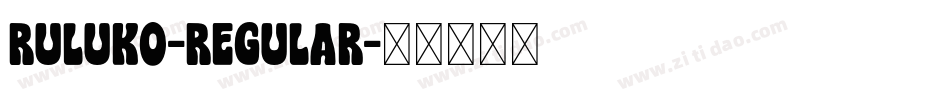 Ruluko-Regular字体转换