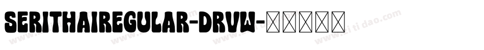 SerithaiRegular-DrvW字体转换