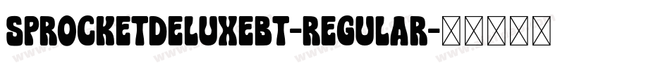 SprocketDeluxeBT-Regular字体转换