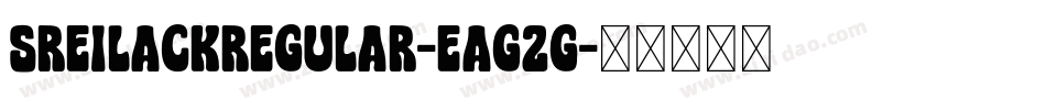 SreilackRegular-EaG2g字体转换