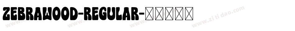 Zebrawood-Regular字体转换