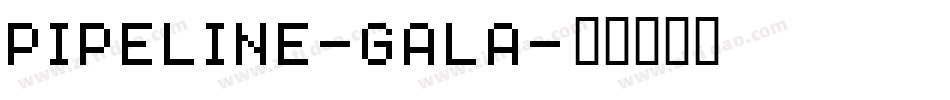 PipeLine-GALa字体转换