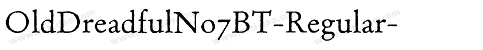 OldDreadfulNo7BT-Regular字体转换