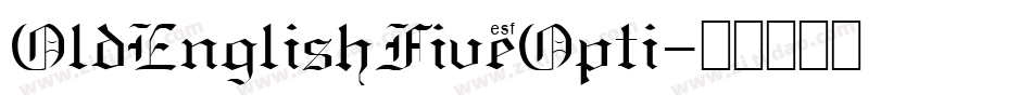 OldEnglishFiveOpti字体转换