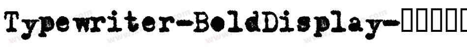 Typewriter-BoldDisplay字体转换
