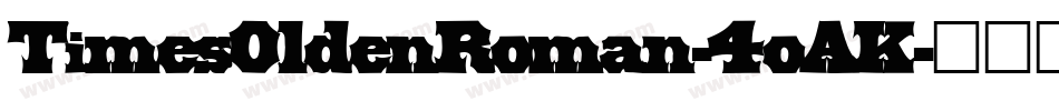 TimesOldenRoman-4oAK字体转换