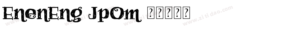EnenEng-JpOm字体转换