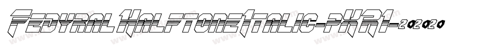 FedyralHalftoneItalic-pXR1字体转换