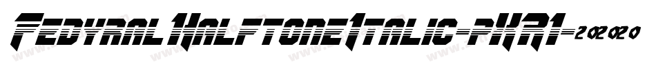 FedyralHalftoneItalic-pXR1字体转换