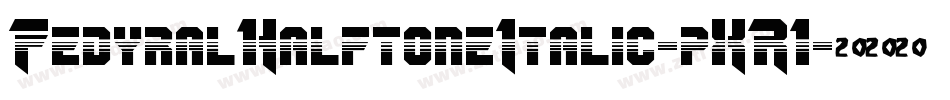 FedyralHalftoneItalic-pXR1字体转换