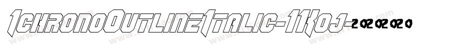IchronoOutlineItalic-1Koj字体转换 IchronoOutlineItalic-1Koj字体转换