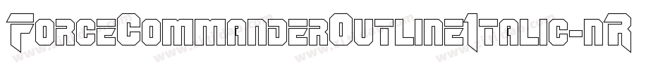 ForceCommanderOutlineItalic-nRxqR字体转换 ForceCommanderOutlineItalic-nRxqR字体转换