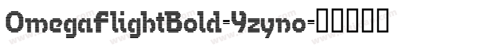 OmegaFlightBold-Yzyno字体转换