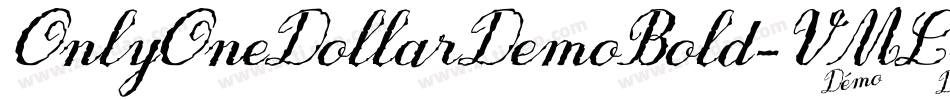OnlyOneDollarDemoBold-VMLw字体转换 OnlyOneDollarDemoBold-VMLw字体转换