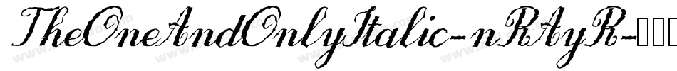 TheOneAndOnlyItalic-nRAyR字体转换