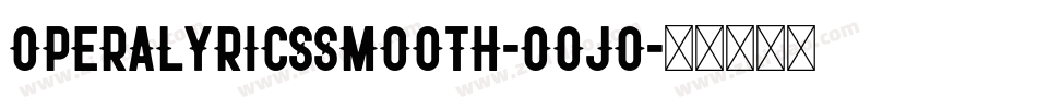 OperaLyricsSmooth-OOJo字体转换
