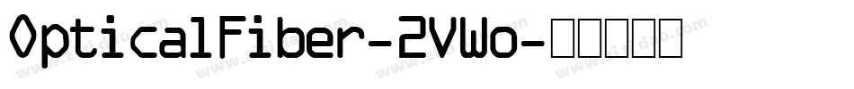 OpticalFiber-2VWo字体转换