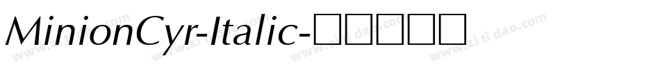 MinionCyr-Italic字体转换 MinionCyr-Italic字体转换