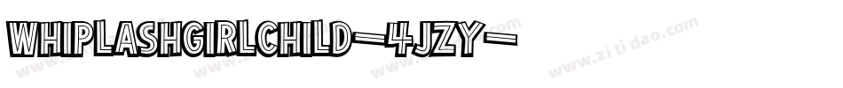Whiplashgirlchild-4jzY字体转换