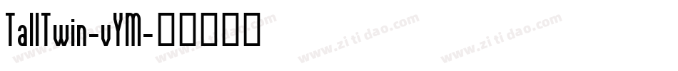 TallTwin-vYM字体转换