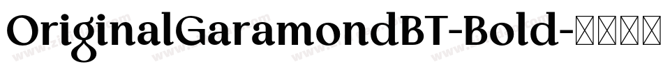 OriginalGaramondBT-Bold字体转换