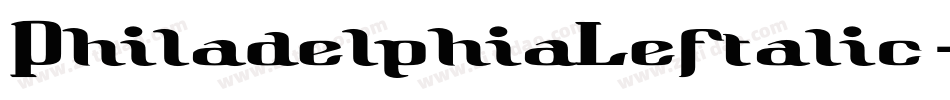 PhiladelphiaLeftalic-w6Oz字体转换