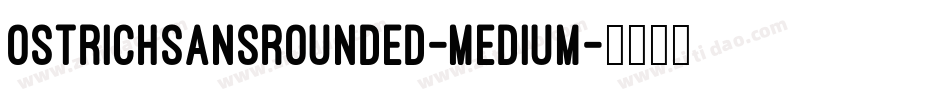 OstrichSansRounded-Medium字体转换