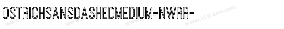 OstrichSansDashedMedium-nwrR字体转换