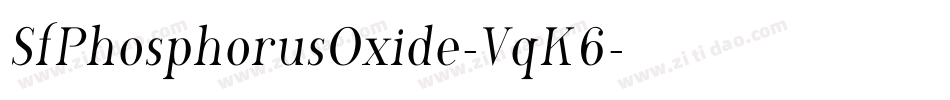 SfPhosphorusOxide-VqK6字体转换 SfPhosphorusOxide-VqK6字体转换