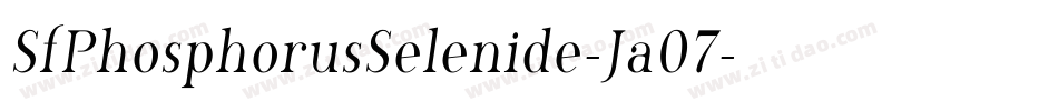 SfPhosphorusSelenide-Ja07字体转换 SfPhosphorusSelenide-Ja07字体转换