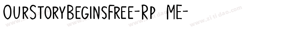 OurStoryBeginsFree-Rp0ME字体转换