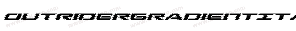 OutriderGradientItalicItalic-yRWq字体转换 OutriderGradientItalicItalic-yRWq字体转换