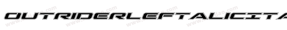 OutriderLeftalicItalic-BwMl字体转换 OutriderLeftalicItalic-BwMl字体转换