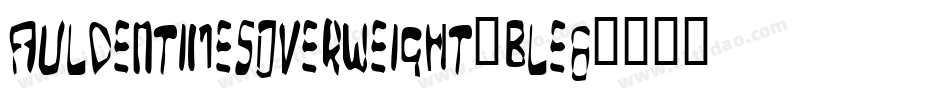 AuldenTimesOverWeight-BLE8字体转换