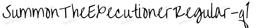 SummonTheExecutionerRegular-q1W1字体转换 SummonTheExecutionerRegular-q1W1字体转换