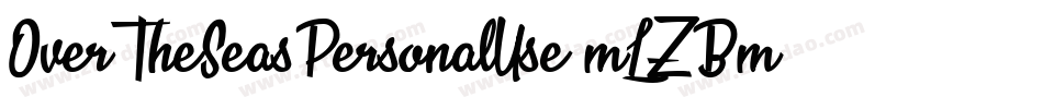 OverTheSeasPersonalUse-mLZBm字体转换 OverTheSeasPersonalUse-mLZBm字体转换