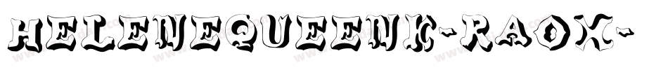 HeleneQueenk-rAOx字体转换 HeleneQueenk-rAOx字体转换