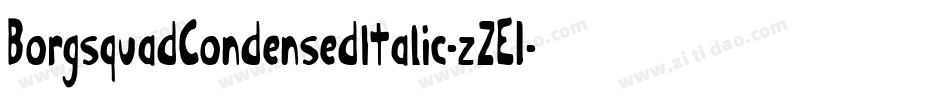 BorgsquadCondensedItalic-zZE1字体转换