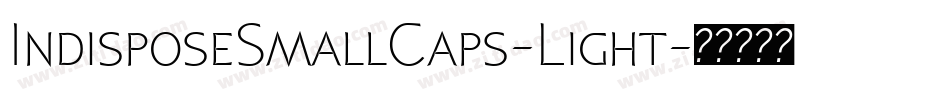 IndisposeSmallCaps-Light字体转换