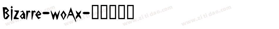 Bizarre-woAx字体转换