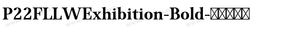 P22FLLWExhibition-Bold字体转换