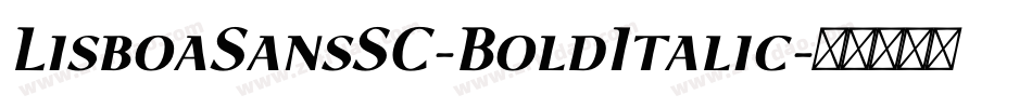 LisboaSansSC-BoldItalic字体转换